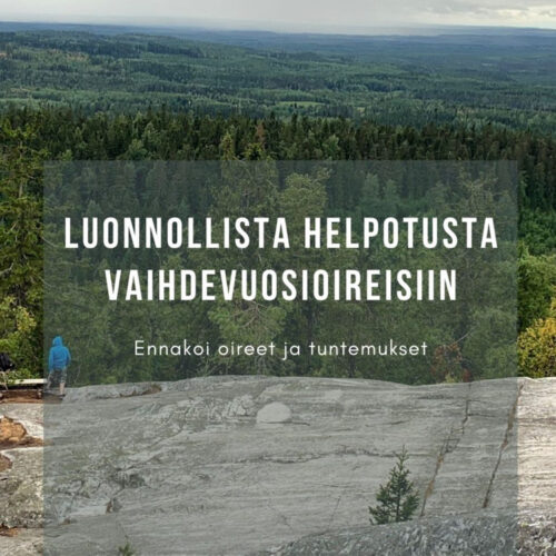 Luonnollista helpotusta vaihdevuosioireisiin